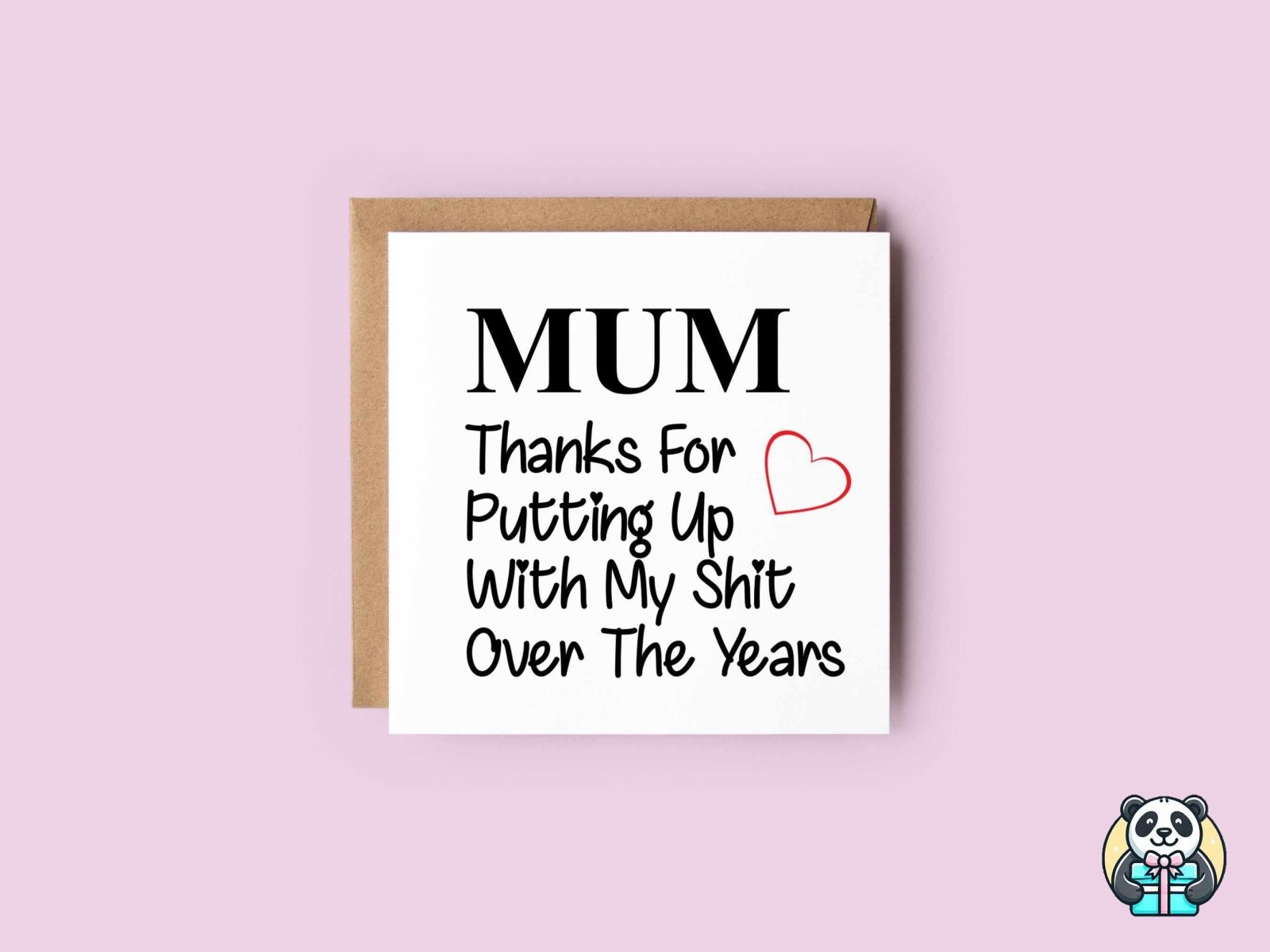 Mum Thanks For Putting Up With My Shit Greetings Card - The Gifted Panda Main image
