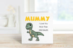 Mummy I Love You More Than Dinosaurs Card - The Gifted Panda