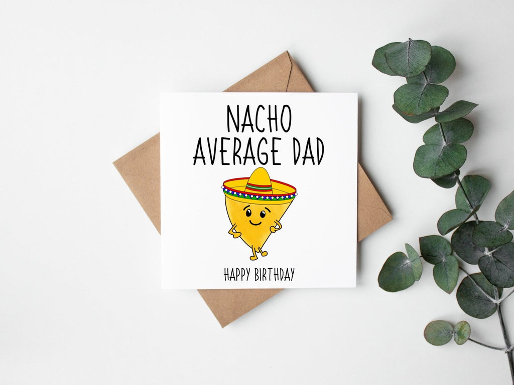 Nacho Average Dad Birthday Card - The Gifted Panda