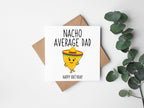 Nacho Average Dad Birthday Card - The Gifted Panda