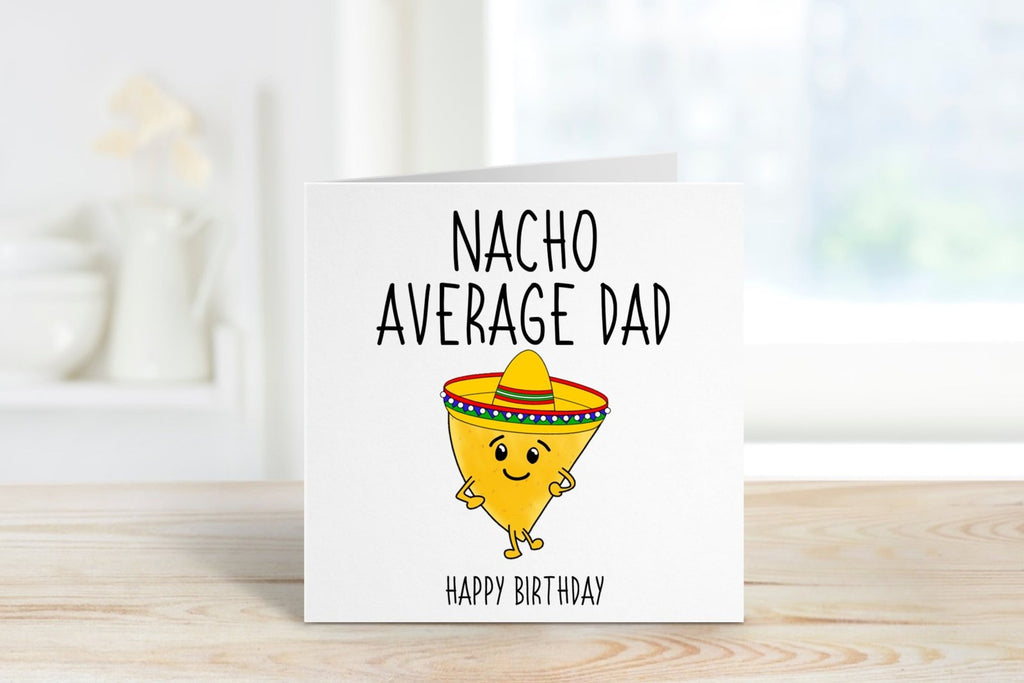 Nacho Average Dad Birthday Card - The Gifted Panda
