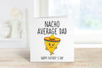 Nacho Average Dad Card - The Gifted Panda