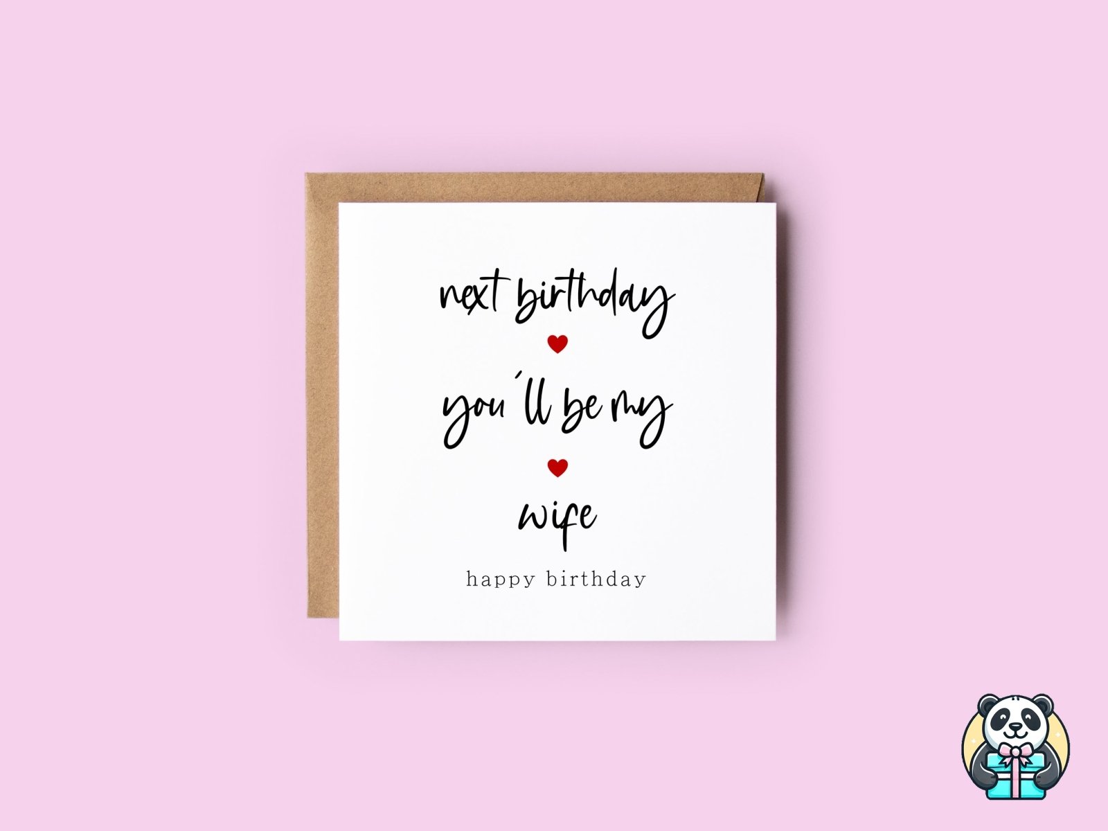 Next Birthday You Will Be My Wife Card - The Gifted Panda