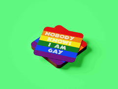 Nobody Knows I Am Gay Coaster - The Gifted Panda