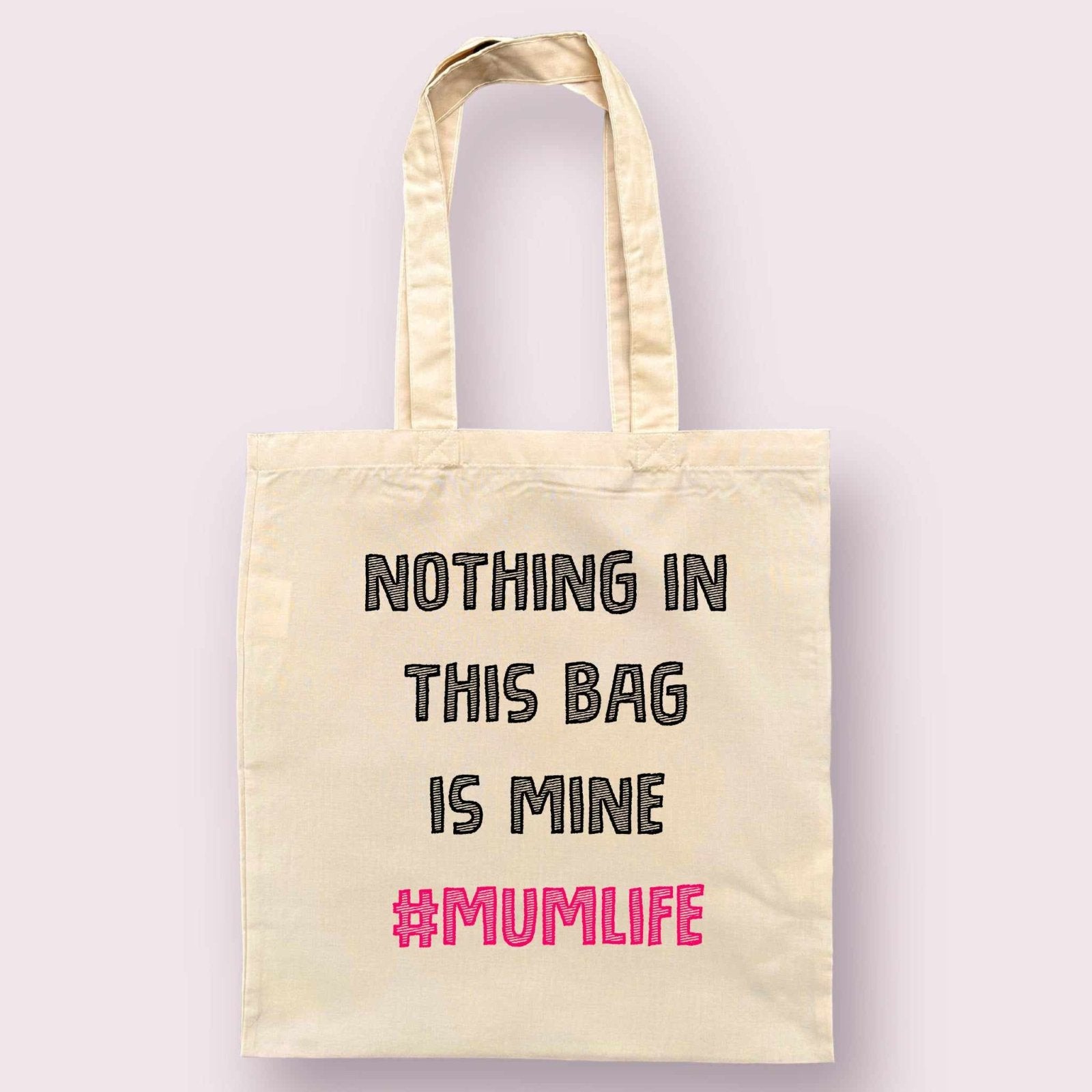 Nothing In This Bag Is Mine #Mumlife Reusable Tote Bag - The Gifted Panda Main image