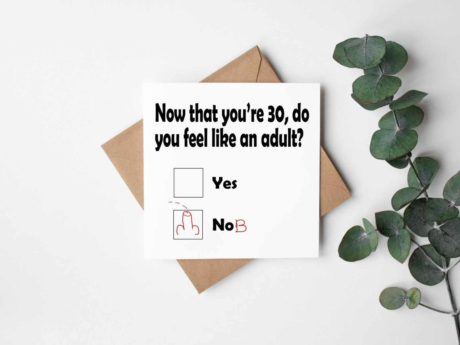 Now You Are 30 Do You Feel Like An Adult - Nob Secondary image