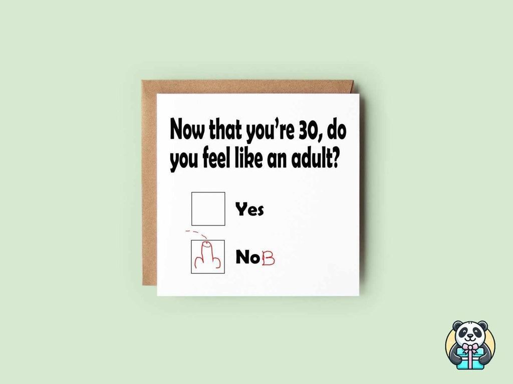 Now You Are 30 Do You Feel Like An Adult - Nob - The Gifted Panda