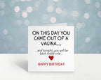 On This Day You Came Out Of A Vagina Greetings Card - The Gifted Panda