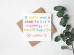Personalised If There Was A Shop To Buy A Mummy Card - The Gifted Panda