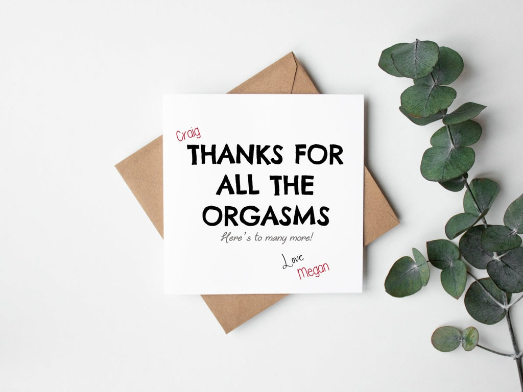 PERSONALISED Thanks For All The Orgasms Greetings Card - The Gifted Panda