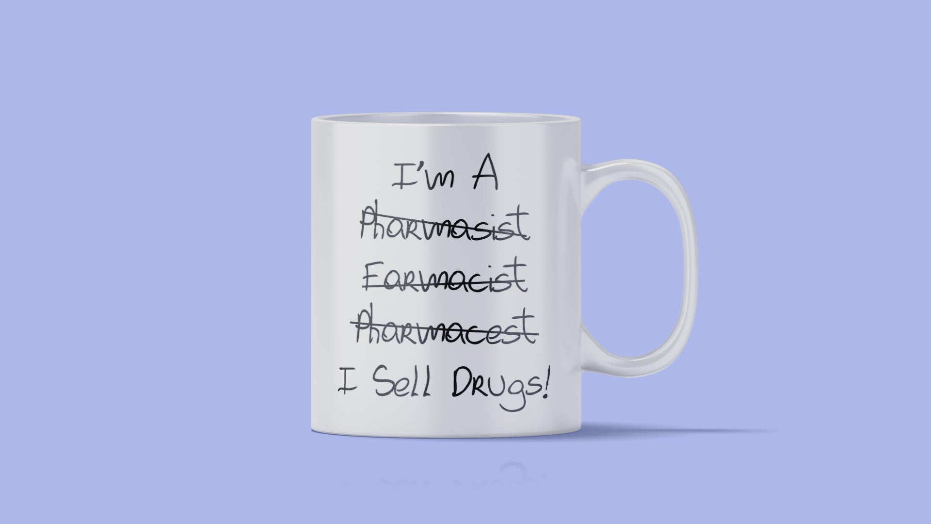 I Sell Drugs Mug