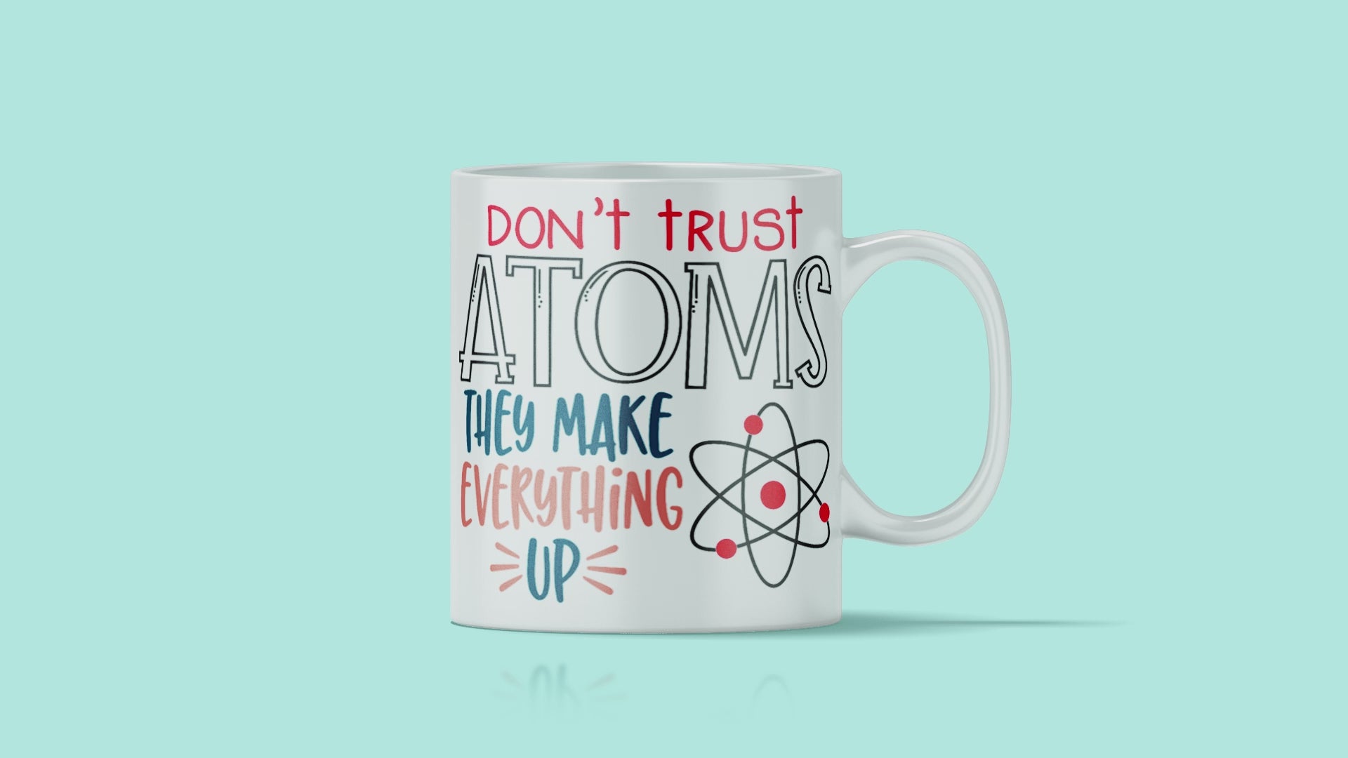 Don't Trust Atoms Mug