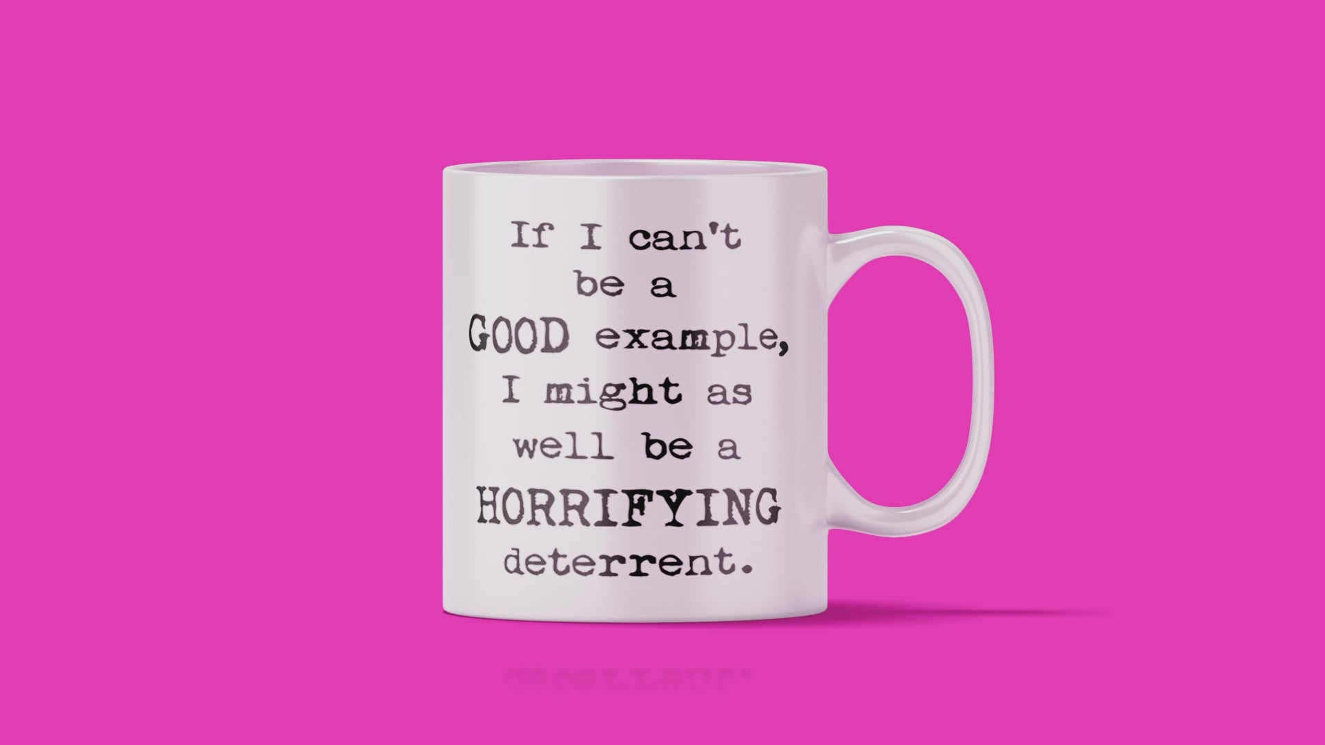 If I Can't Be A Good Example Mug