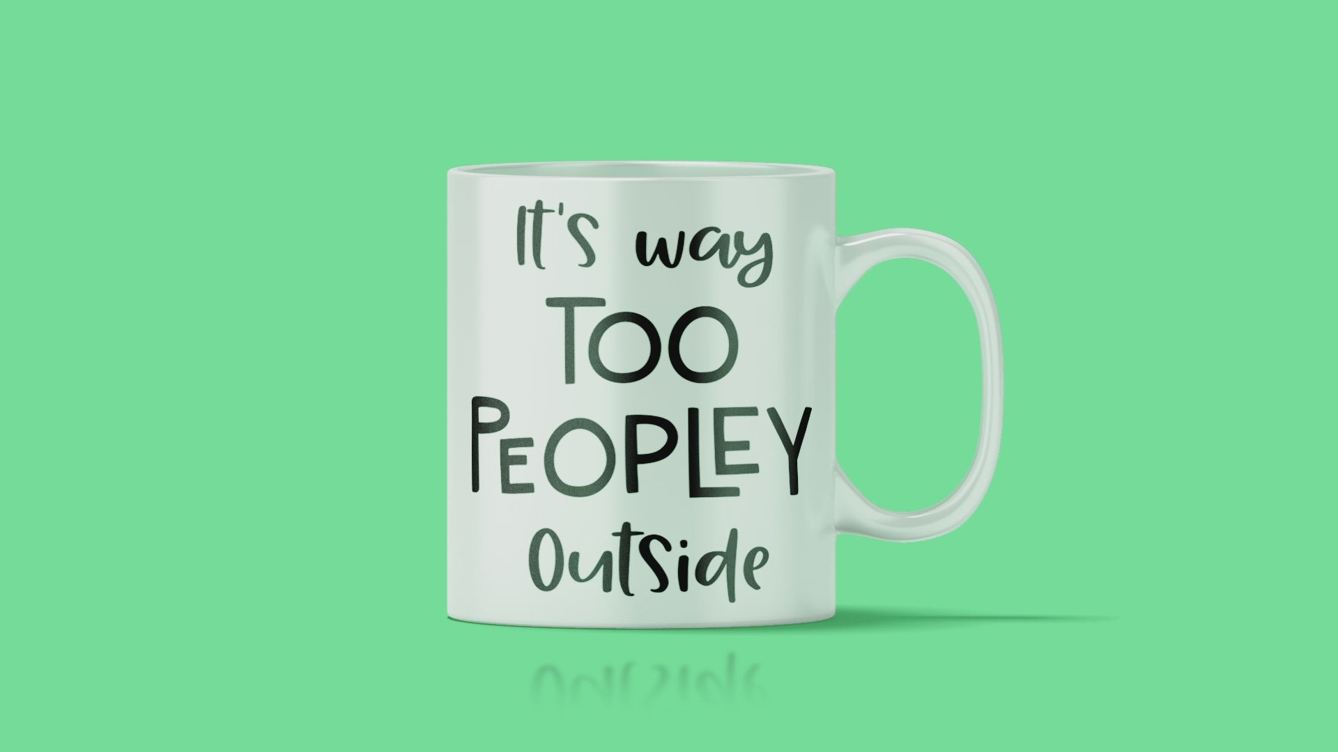 Its Way Too Peopley Outside Mug