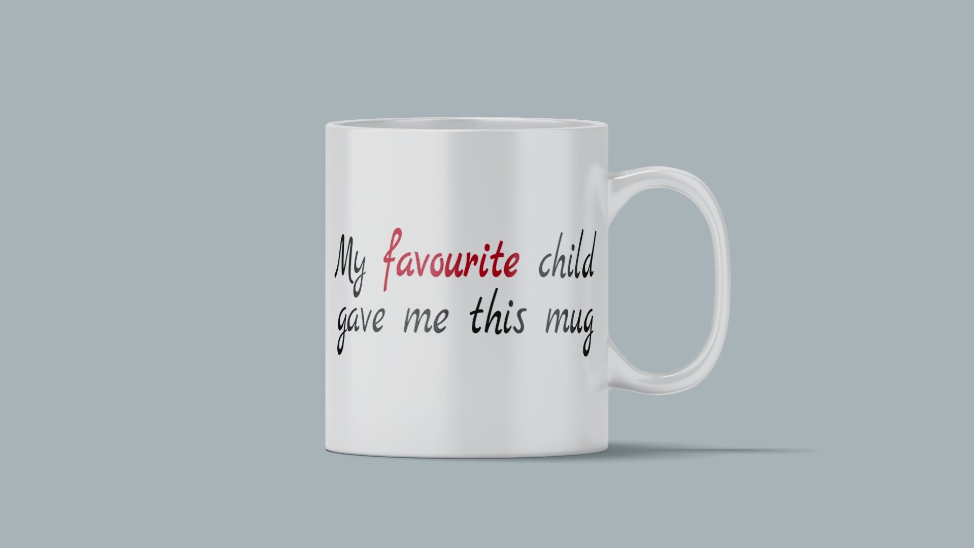 My Favourite Child Mug