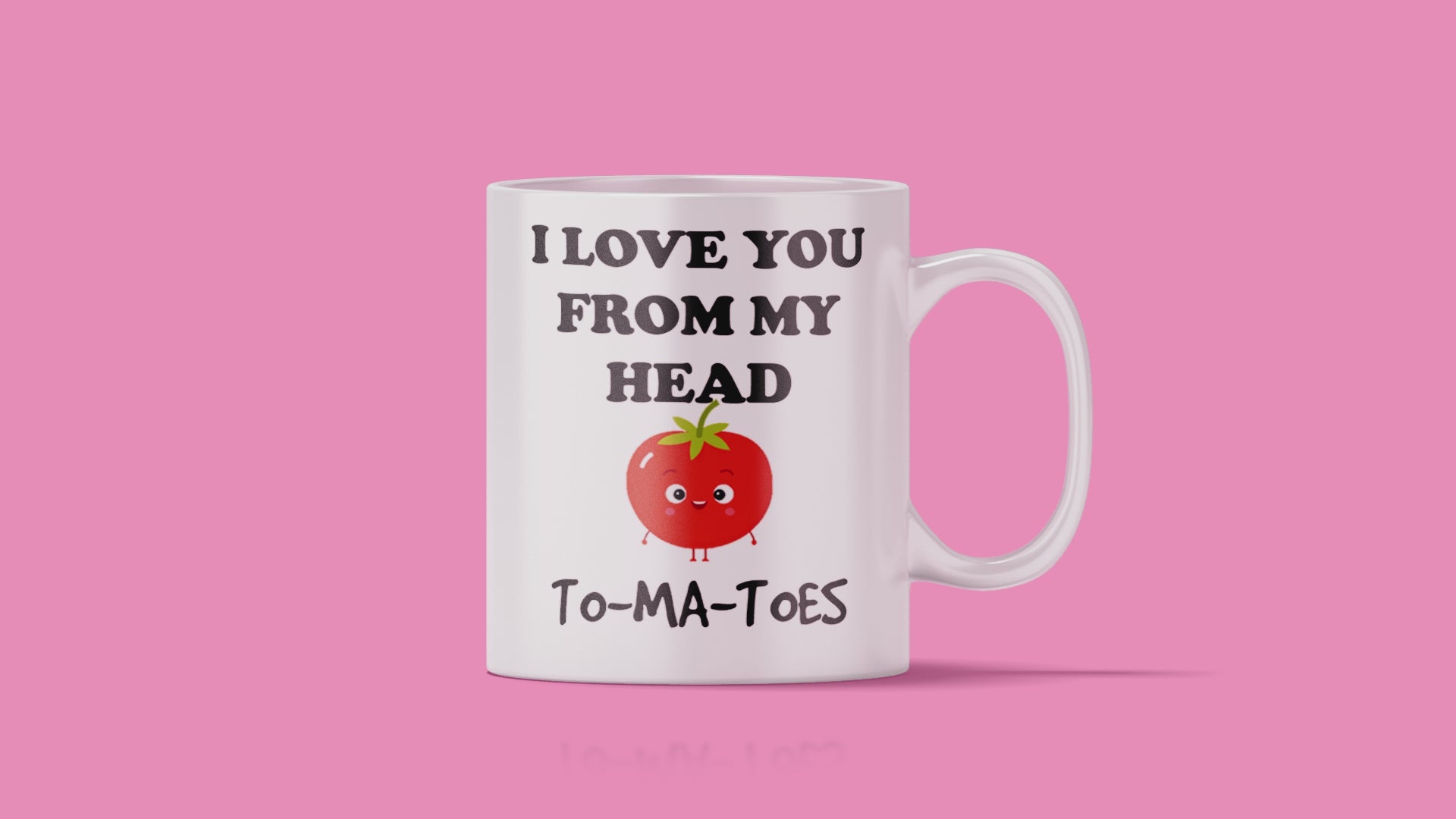 I Love You From My Head To-Ma-Toes - Mug