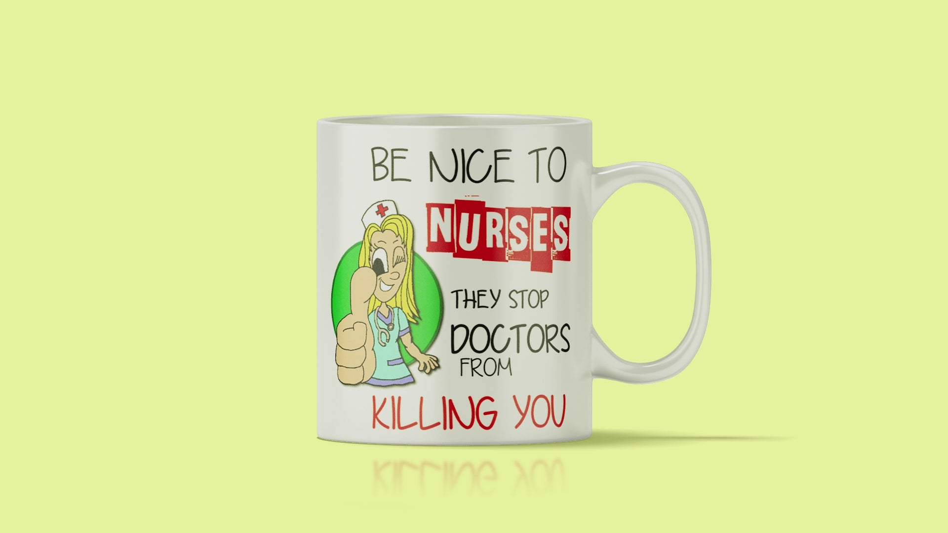 Be Nice To Nurses Mug