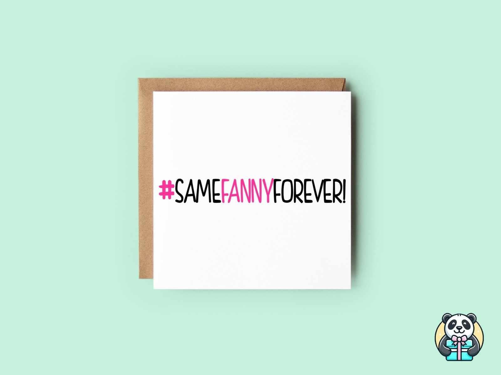 #Same Fanny Forever Greetings Card - The Gifted Panda