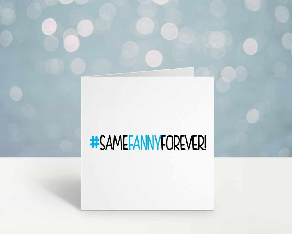 #Same Fanny Forever Greetings Card - The Gifted Panda