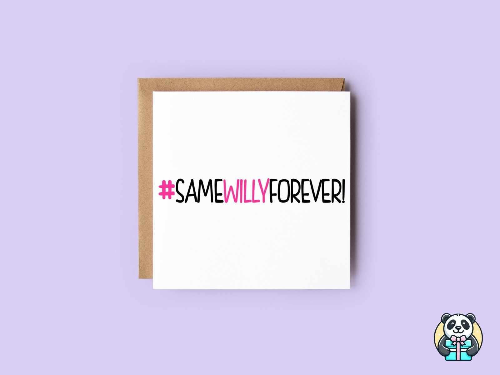 #Same Willy Forever Greetings Card - The Gifted Panda