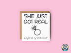 Shit Just Got Real Bridesmaid Greetings Card - The Gifted Panda