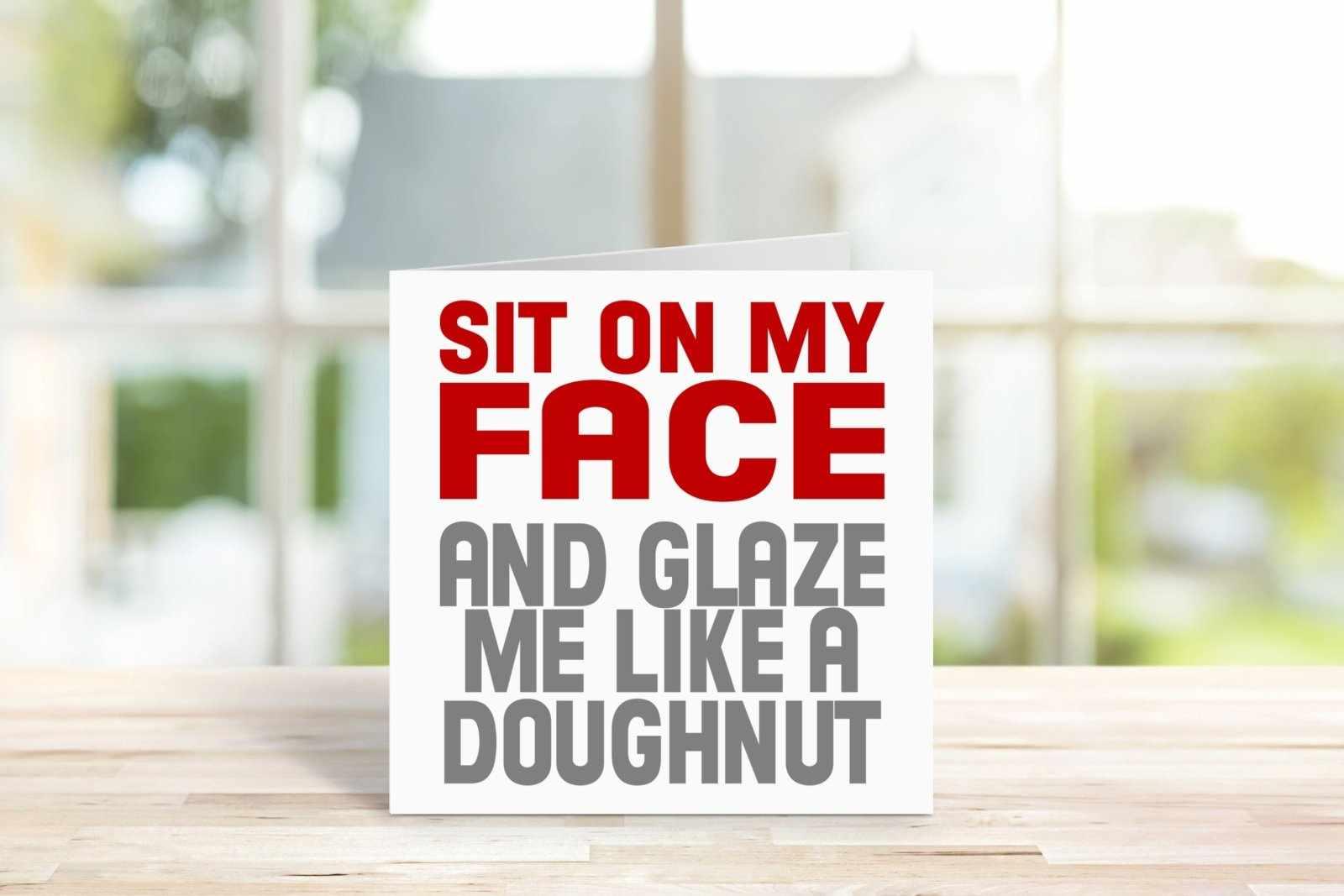 Sit On My Face & Glaze Me Like A Doughnut Greetings Card Secondary image