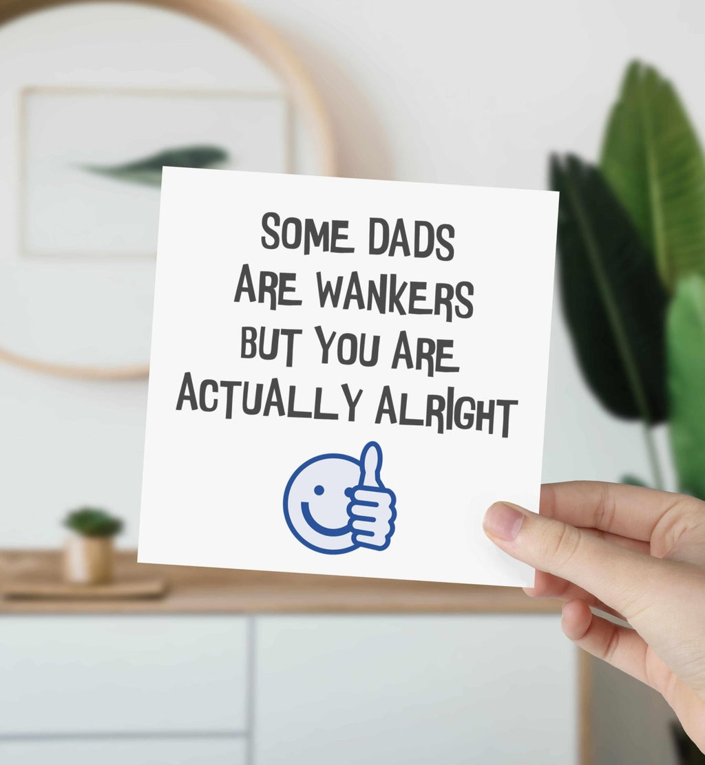 Some Dads Are Wankers Greetings Card - The Gifted Panda