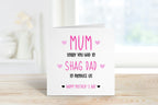 Sorry You Had To Shag Dad Mother's Day Card - The Gifted Panda