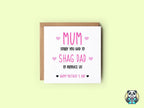 Sorry You Had To Shag Dad Mother's Day Card - The Gifted Panda