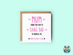 Sorry You Had To Shag Dad Mother's Day Card - The Gifted Panda