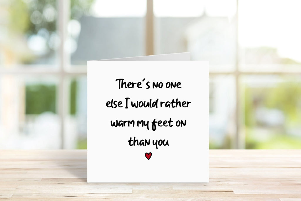 There's No One I Would Rather Warm My Feet On Card - The Gifted Panda