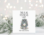 This Is As Festive As I Get Christmas Card - The Gifted Panda