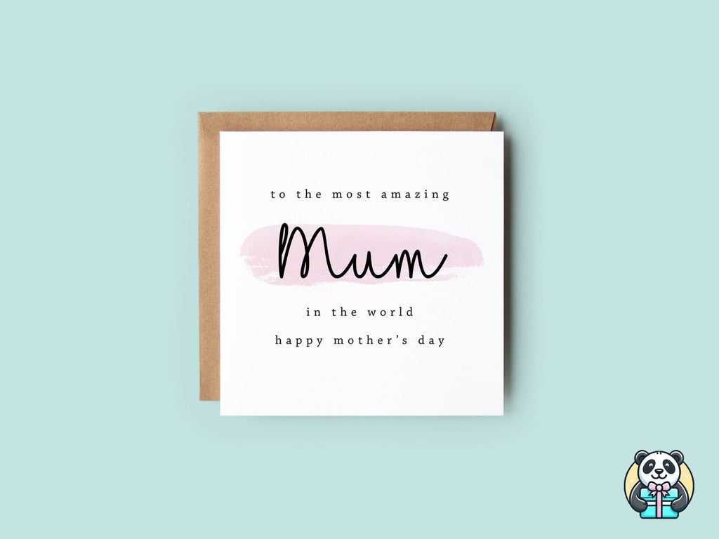 To The Most Amazing Mum Card - The Gifted Panda