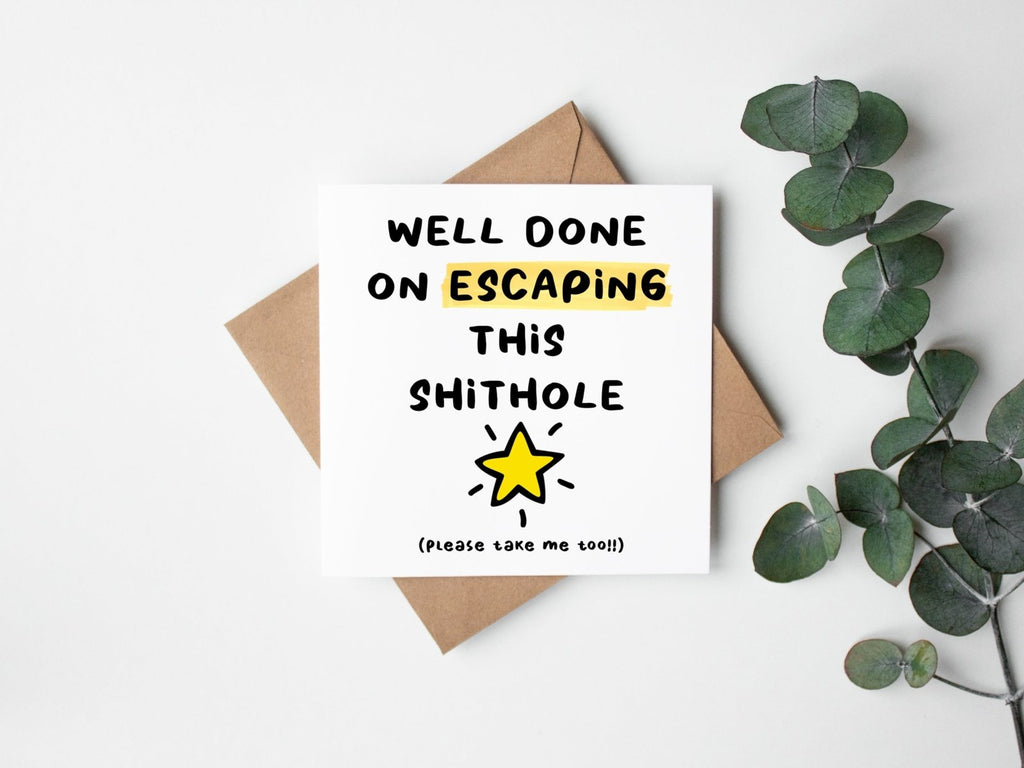 Well Done On Escaping This Shithole Card - The Gifted Panda