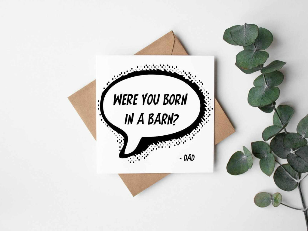 Were You Born In A Barn Greetings Card - The Gifted Panda