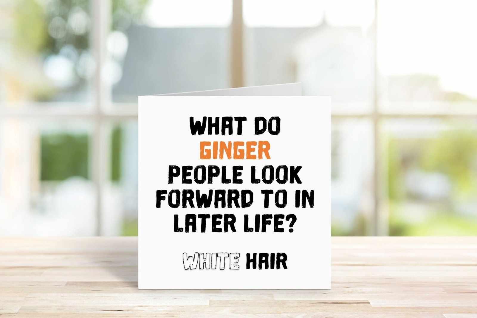 What Do Gingers Look Forward To Greetings Card - The Gifted Panda