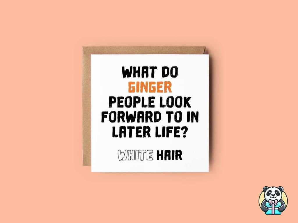 What Do Gingers Look Forward To Greetings Card - The Gifted Panda