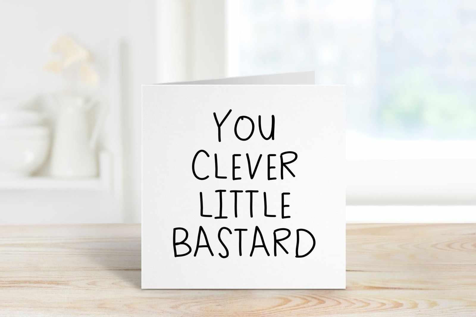 You Clever Little Bastard Greetings Card Secondary image