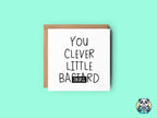 You Clever Little Bastard Greetings Card - The Gifted Panda