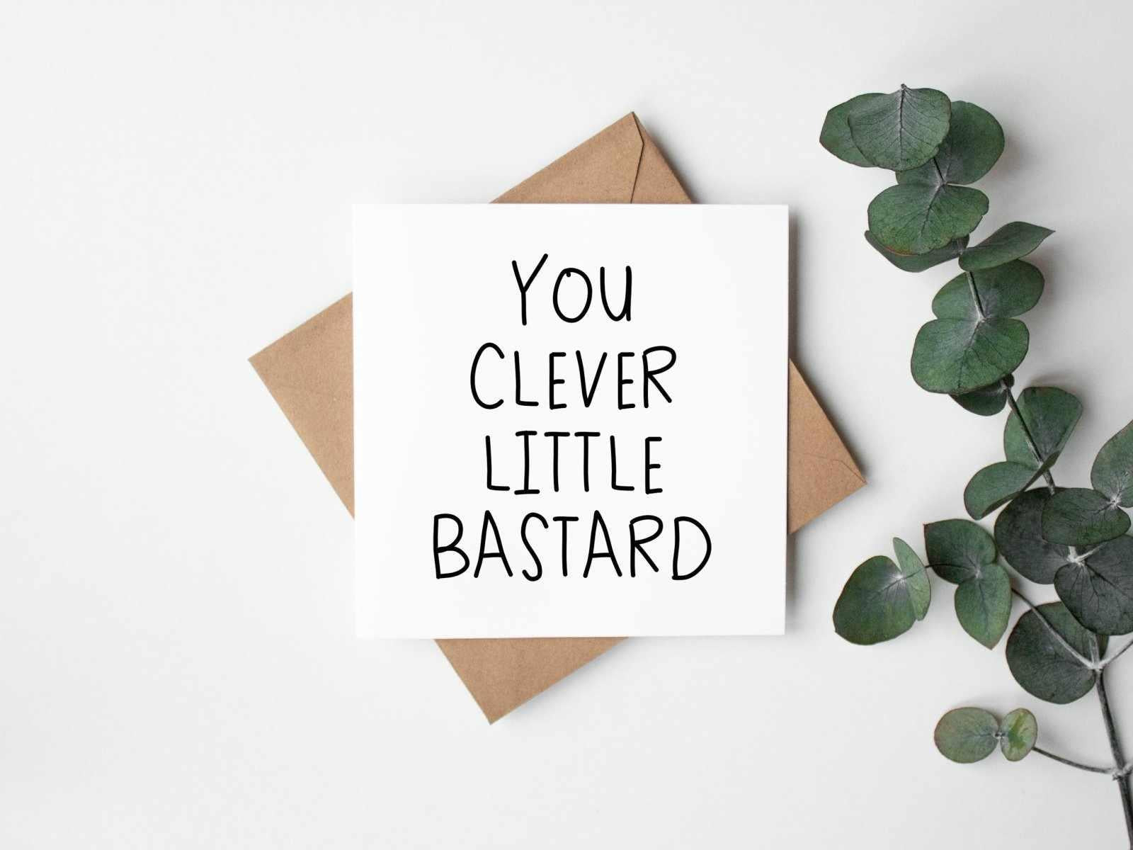 You Clever Little Bastard Greetings Card - The Gifted Panda