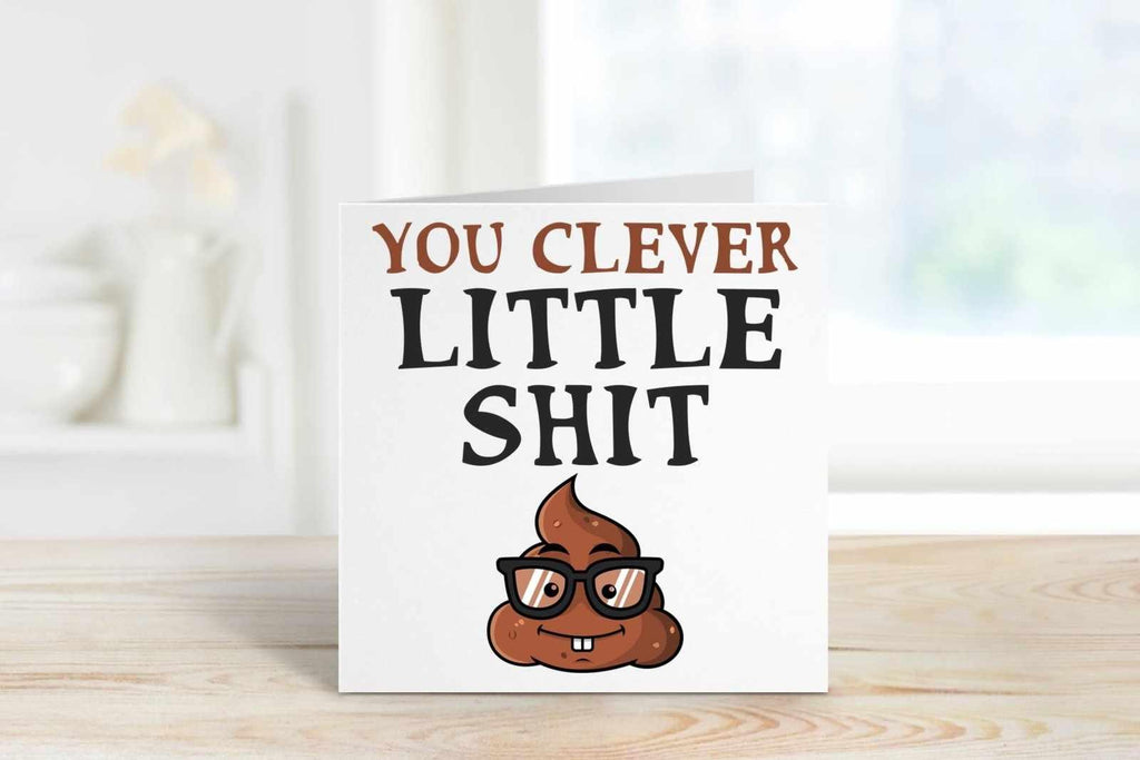 You Clever Little Shit Card - The Gifted Panda