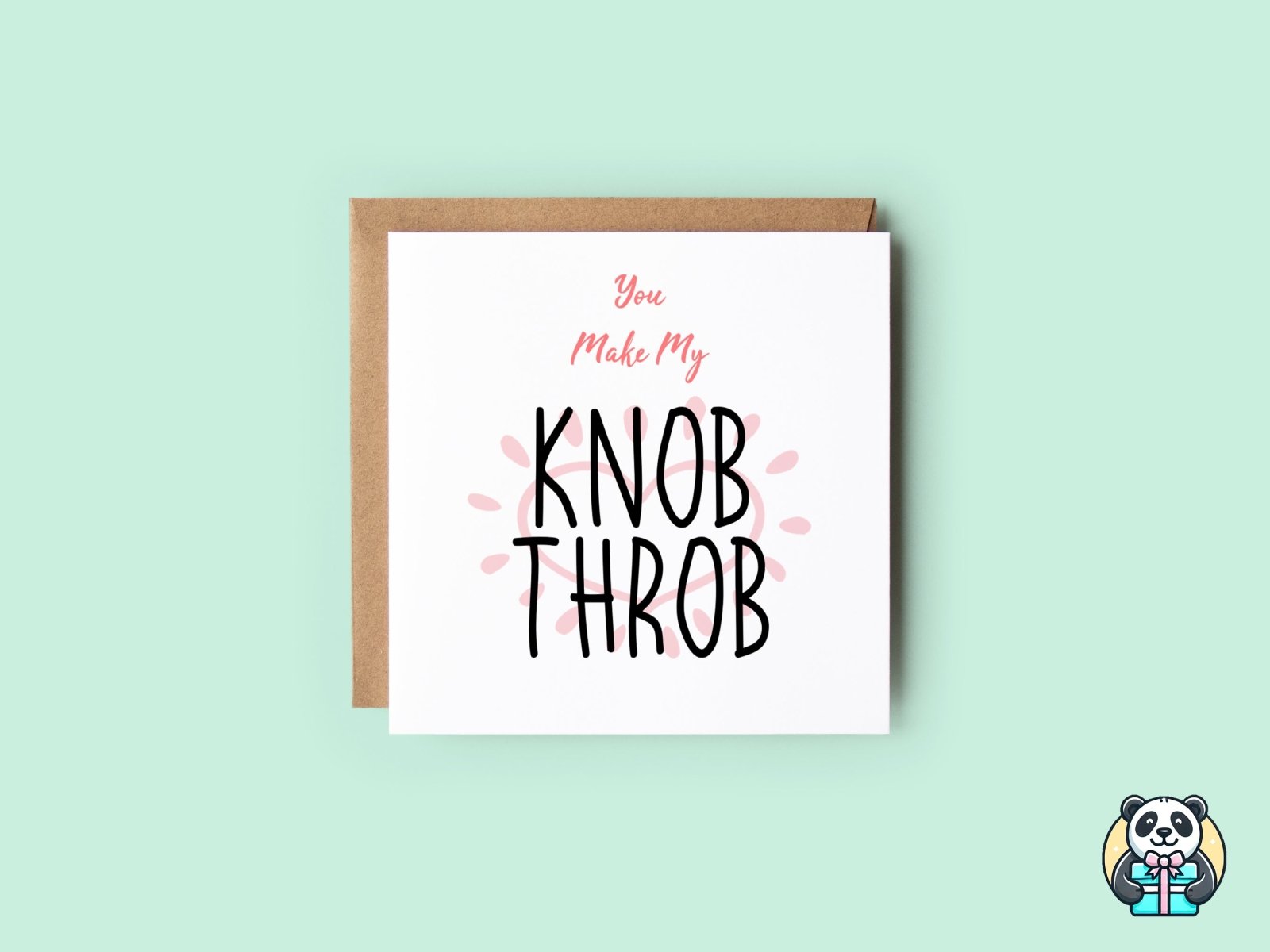 You Make My Knob Throb Greetings Card - The Gifted Panda Main image