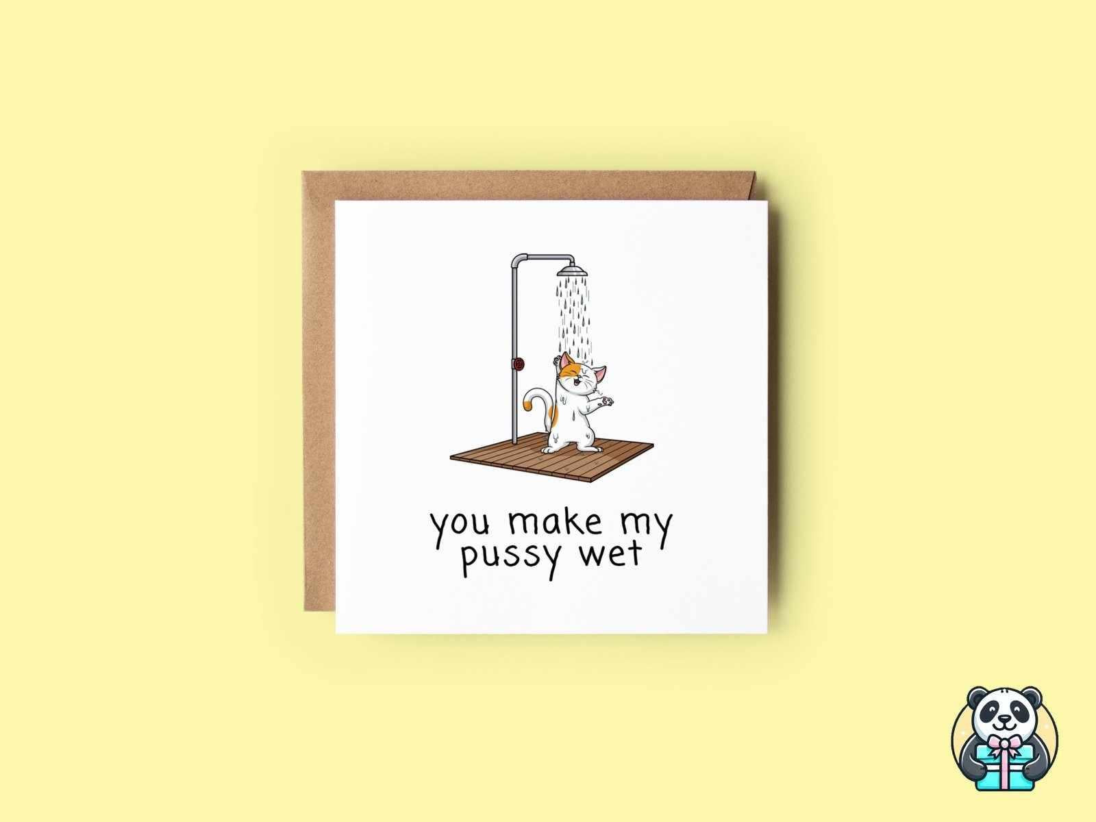 You Make My Pussy Wet Greetings Card - The Gifted Panda Main image