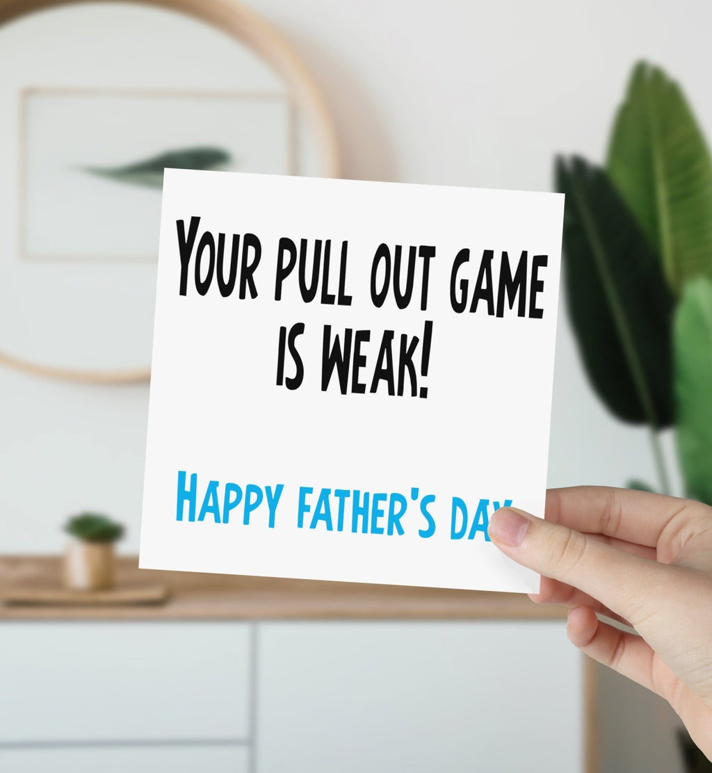 Your Pull Out Game Is Weak - Happy Father's Day Card - The Gifted Panda