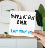 Your Pull Out Game Is Weak - Happy Father's Day Card - The Gifted Panda