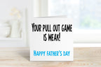 Your Pull Out Game Is Weak - Happy Father's Day Card - The Gifted Panda