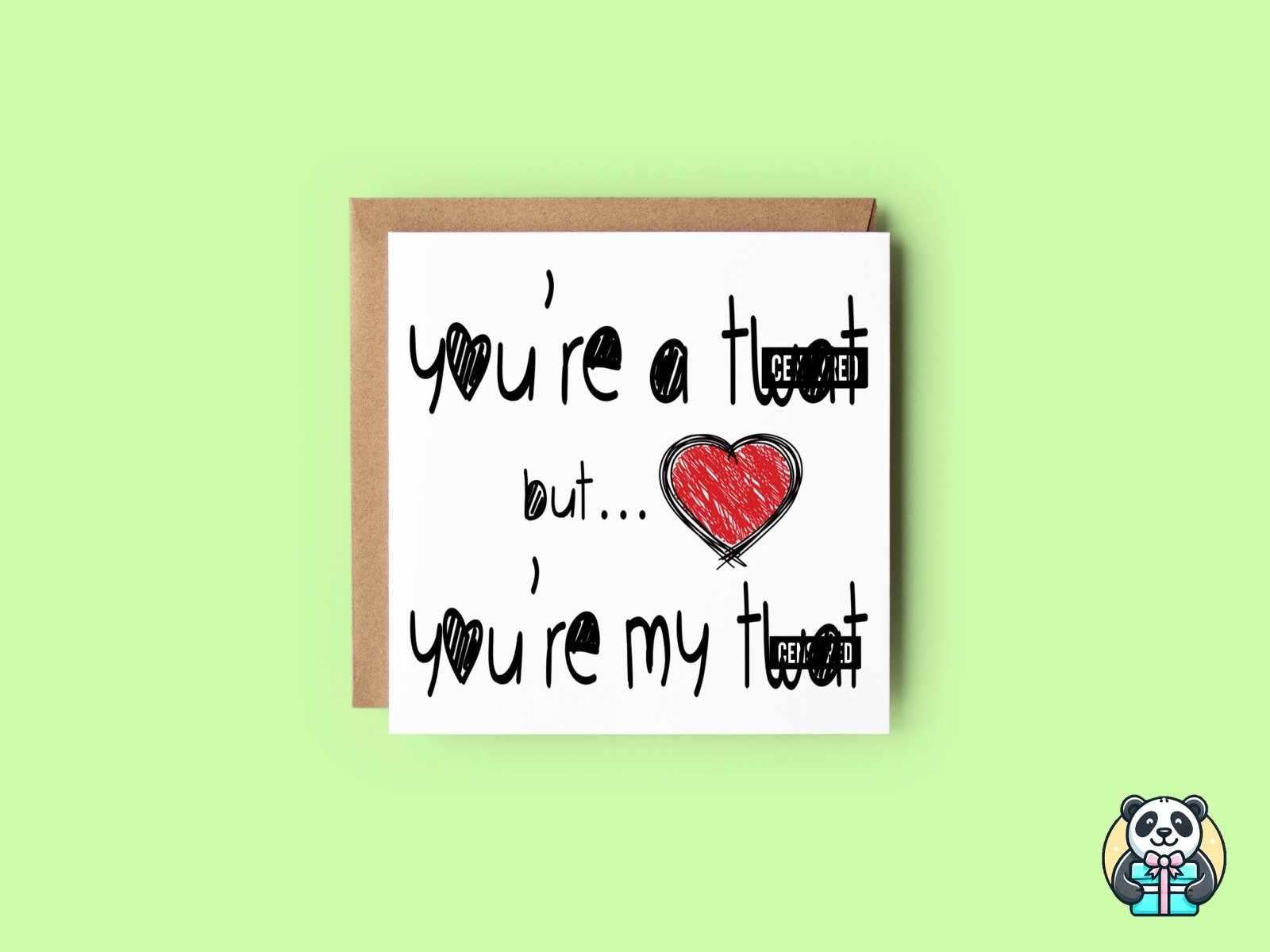 You're A Bitch Dick Twat C*nt Greetings Card - The Gifted Panda