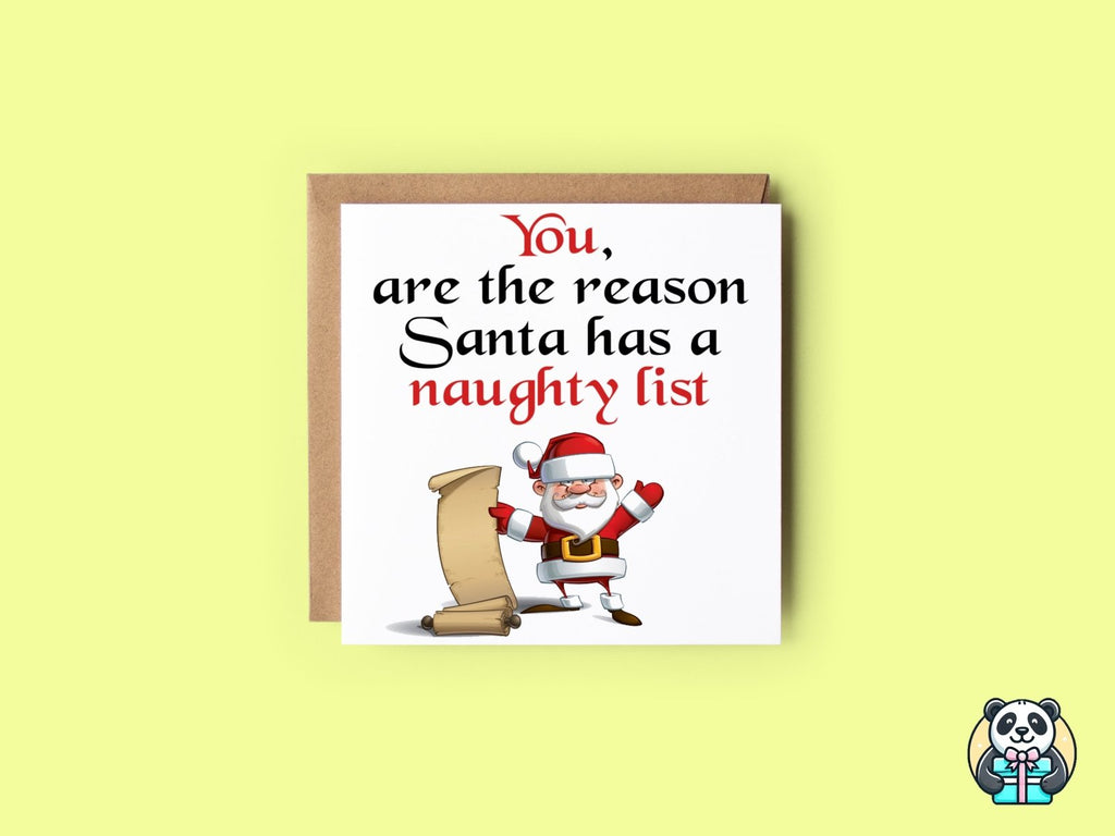 You're The Reason Santa Has A Naughty List - Christmas Card - The Gifted Panda