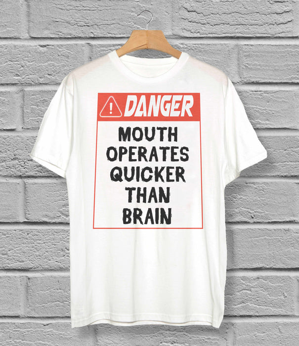 Danger Mouth Operates Quicker Than Brain T-Shirt
