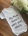 My Mum Doesn't Want Your Advice Baby Vest